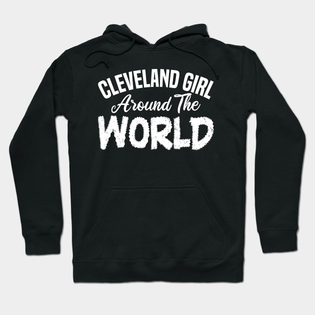 Cleveland girl around the world Hoodie by mdr design